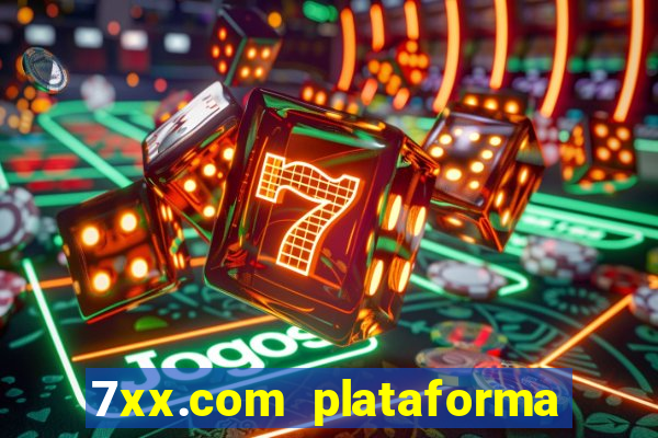 7xx.com plataforma de jogos